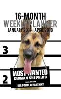 2017-2018 Weekly Planner - Most Wanted German Shepherd: Daily Diary Monthly Yearly Calendar