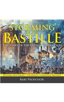 Storming of the Bastille: The Start of the French Revolution - History 6th Grade Children's European History