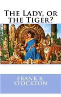 Lady, or the Tiger? Frank R. Stockton