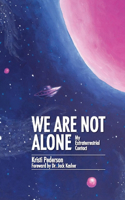 We Are Not Alone