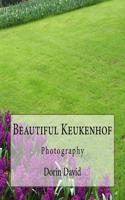Beautiful Keukenhof: Photography