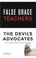 False Grace Teachers the Devil's Advocates