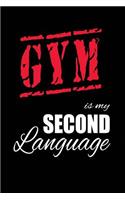 Gym Is My 2nd Language: Writing Journal Lined, Diary, Notebook for Men & Women