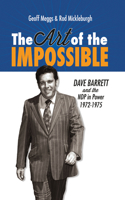 The Art of the Impossible: Dave Barrett and the NDP in Power, 1972-1975