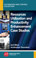 Resources Utilization and Productivity Enhancement Case Studies