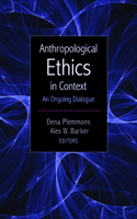 Anthropological Ethics in Context