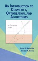 An Introduction to Convexity, Optimization, and Algorithms: 34 (MOS-SIAM Series on Optimization)