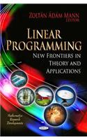 Linear Programming: New Frontiers in Theory and Applications