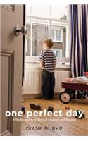 One Perfect Day: A Mother and Son's Story of Adoption and Reunion