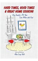 Hard Times, Good Times & Great Home Cooking