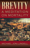 Brevity: A Meditation on Mortality