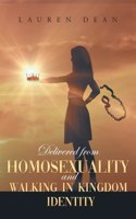 Delivered From Homosexuality And Walking In Kingdom Identity
