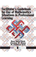 Facilitator's Guidebook for Use of Mathematics Situations in Professional Learning