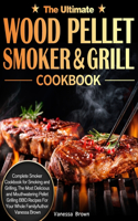 Ultimate Wood Pellet Grill and Smoker Cookbook