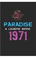 Paradise a legend since 1971 Notebook Birthday Gift
