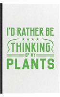 I'd Rather Be Thinking of My Plants