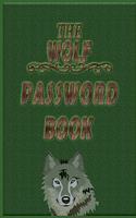 The Wolf Password Book: Internet Password Organizer: 6" x 9" Small Password Journal and Alphabetical Tabs - Password Logbook - Logbook To Protect Usernames