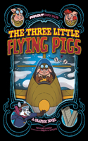 The Three Little Flying Pigs: A Graphic Novel(Far Out Fairy Tales)