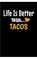 Life Is Better With Tacos