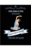 Your Mind Is Your Instrument Learn To Be It's Master