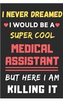 I Never Dreamed I Would Be A Super Cool Medical Assistant But Here I Am Killing It