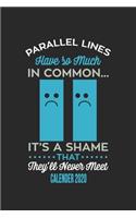 Parallel Lines Have So Much In Common It's A Shame They'll Never Met Calender 2020