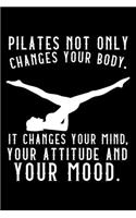 Pilates Not Only Changes Your Body: Dot Grid Journal, Diary, Notebook, 6x9 inches with 120 Pages.