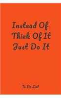Instead Of Think Of It Just Do It