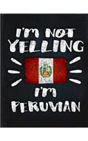 I'm Not Yelling I'm Peruvian