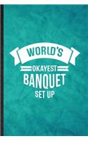 World's Okayest Banquet Set Up