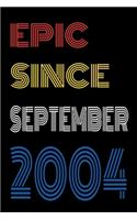 Epic Since September 2004 Notebook Birthday Gift For Women/Men/Boss/Coworkers/Colleagues/Students/Friends.