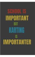 School Is Important But Karting Is Importanter