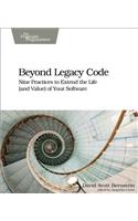 Beyond Legacy Code: Nine Practices to Extend the Life (and Value) of Your Software