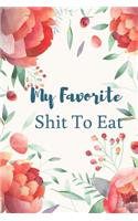 My Favorite Shit To Eat