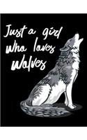 Just A Girl Who Loves Wolves