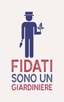 Fidati sono un GIARDINIERE