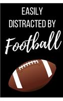 Easily Distracted By Football