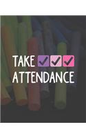 Take Attendance: Teacher Appreciation Notebook Or Journal