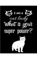I am a cat lady What is your super power?