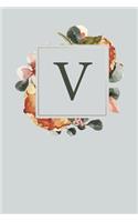 V: Grey Monogram Sketchbook - 110 Sketchbook Pages (6 x 9) - Floral Watercolor Monogram Sketch Notebook - Personalized Initial Letter Journal - Monogra