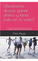 ¿Realmente deseas ganar dinero y tener éxito en la vida?