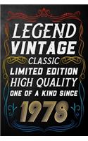 Legend Vintage Classic Limited Edition High Quality One Of A Kind Since 1978: Journal / Notebook / Appreciation Gift For Someone Born In 1978 ( 6 x 9 - 120 Blank Lined Pages )