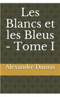 Les Blancs et les Bleus - Tome I