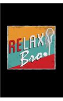 Relax bro: 6x9 Lacrosse - grid - squared paper - notebook - notes