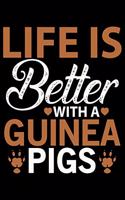 Life Is Better With A Guinea Pigs
