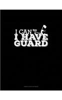 I Can't I Have Guard
