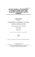 The final report of the Department of Veterans Affairs Capital Asset Realignment for Enhanced Services Commission