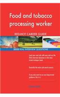 Food and tobacco processing worker RED-HOT Career; 2522 REAL Interview Questions