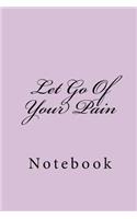 Let Go Of Your Pain