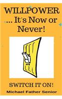 Willpower ... It's Now or Never